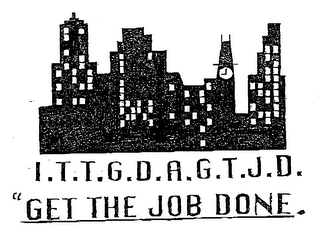 I.T.T.G.D. A.G.T.J.D. "GET THE JOB DONE." logo