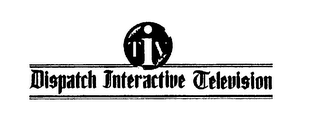ITV DISPATCH INTERACTIVE TELEVISION
