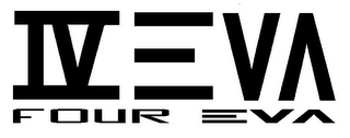 IV EVA FOUR EVA