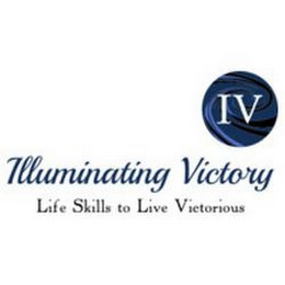 IV ILLUMINATING VICTORY LIFE SKILLS TO LIVE VICTORIOUS logo