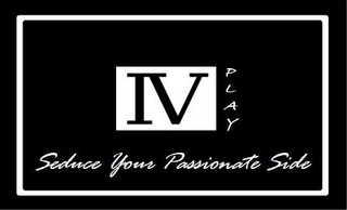 IV PLAY SEDUCE YOUR PASSIONATE SIDE logo