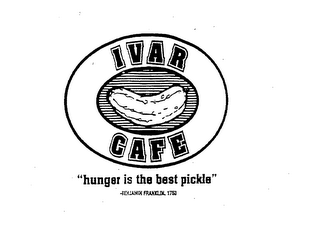 IVAR CAFE HUNGER IS THE BEST PICKLE BENJAMIN FRANKLIN, 1750 logo