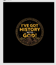 I'VE GOT HISTORY WITH GOD! SAVIOR, MASTER, COMFORTER, DEFENDER, RESCUER, COUNSELOR, PROTECTOR, WAYMAKER, PROVIDER, SUSTAINER, HEALER, logo