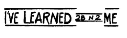 I'VE LEARNED 2B N2 ME logo