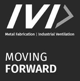 IVI METAL FABRICATION INDUSTRIAL VENTILATION MOVING FORWARD logo