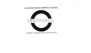 IVI PROGRAM UNDERGROUND PARKING ALARM INTERATIVE-VOICE-COMMAND-INTRUSION SYSTEMS logo