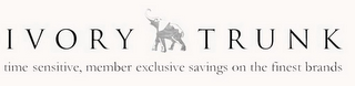 IVORY TRUNK TIME SENSITIVE, MEMBER EXCLUSIVE SAVINGS ON THE FINEST BRANDS logo