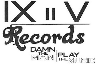 IXIIV RECORDS DAMN THE MAN | PLAY THE MUSIC logo