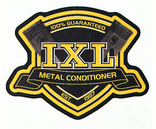 IXL METAL CONDITIONER EST. 1987 100% GUARANTEED logo