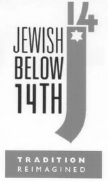 J 14 JEWISH BELOW 14TH TRADITION REIMAGINED logo