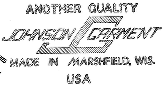 J G JOHNSON GARMENT ANOTHER QUALITY MADE IN MARSHFIELD, WIS. U S A logo