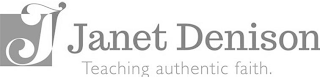 J JANET DENISON TEACHING AUTHENTIC FAITH. logo