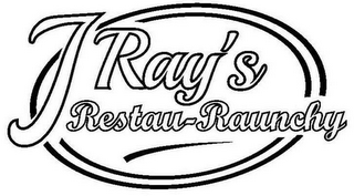 J RAY'S RESTAU-RAUNCHY logo