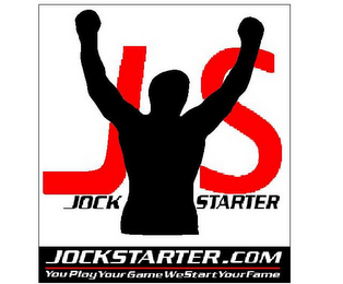 J S JOCK STARTER JOCKSTARTER.COM YOU PLAY YOUR GAME WE START YOUR FAME logo