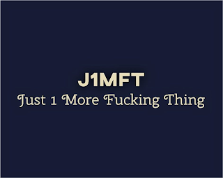 J1MFT JUST 1 MORE FUCKING THING. logo