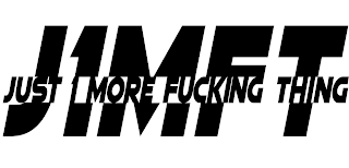 J1MFT JUST 1 MORE FUCKING THING logo