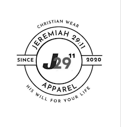J29 11 JEREMIAH 29:11 CHRISTIAN WEAR APPAREL HIS WILL FOR YOUR LIFE SINCE 2020 logo