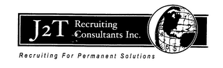 J2T RECRUITING CONSULTANTS INC. RECRUITING FOR PERMANET SOLUTIONS logo