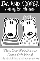 JAC AND COOPER CLOTHING FOR LITTLE ONES VISIT OUR WEBSITE FOR GREAT IDEAS!  INFANT CLOTHING AND ACCESORIES logo