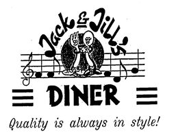 JACK & JILL'S DINER QUALITY IS ALWAYS IN STYLE! logo