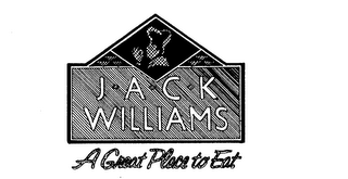 JACK WILLIAMS A GREAT PLACE TO EAT logo