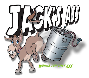 JACK'S ASS WANNA TAP THAT ASS DRINK MORE logo