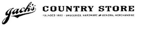 JACK'S COUNTRY STORE FOUNDED 1885 · GROCERIES, HARDWARE AND GENERAL MERCHANDISE logo