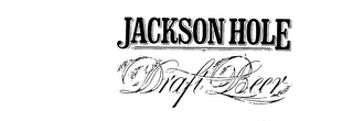 JACKSON HOLE DRAFT BEER