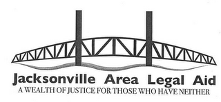 JACKSONVILLE AREA LEGAL AID A WEALTH OFJUSTICE FOR THOSE WHO HAVE NEITHER logo