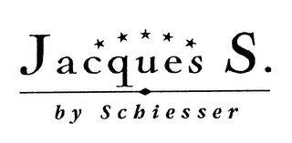 JACQUES S. BY SCHIESSER