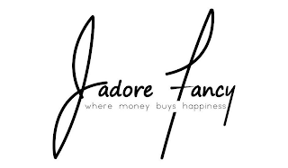 JADORE FANCY WHERE MONEY BUYS HAPPINESS logo