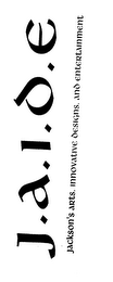 J.A.I.D.E. JACKSON'S ARTS, INNOVATIVE DESIGNS, AND ENTERTAINMENT logo