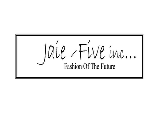 JAIE - FIVE INC... FASHION OF THE FUTURE logo