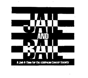 JAIL AND BAIL A JAIL-A-THON FOR THE AMERICAN CANCER SOCIETY logo