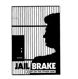 JAIL BRAKE A DAY ON THE OTHER SIDE logo