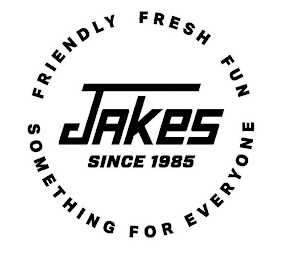 JAKES FRIENDLY FRESH FUN SOMETHING FOR EVERYONE SINCE 1985 logo