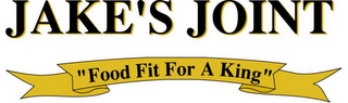 JAKE'S JOINT "FOOD FIT FOR A KING" logo