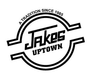 JAKES UPTOWN A TRADITION SINCE 1985 logo