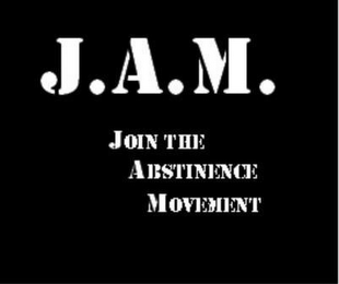 J.A.M. JOIN THE ABSTINENCE MOVEMENT logo