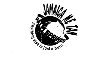JAMAICA ME TAN PALM SPRINGS ANYTHING ELSE IS JUST A BURN logo