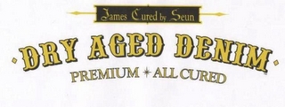JAMES CURED BY SEUN DRY AGED DENIM PREMIUM ALL CURED logo