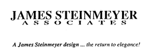 JAMES STEINMEYER ASSOCIATES A JAMES STEINMEYER DESIGN...THE RETURN TO ELEGANCE! logo