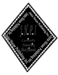 JAMZ HOUSE PUBLISHING INC. JAMZ HOUSE PUBLISHING INC. JAMZ HOUSE PUBLISHING INC. JAMZ HOUSE PUBLISHING INC. J.H.P.I LYRICALLY TRANSCENDING BACK DIAMONDZ logo