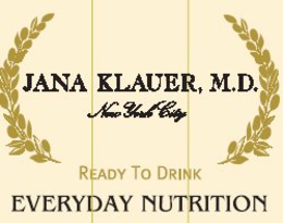 JANA KALUER, M.D. NEW YORK CITY READY TO DRINK EVERYDAY NUTRITION logo