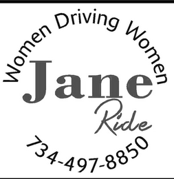 JANE RIDE, WOMEN DRIVING WOMEN (734)497-8850 logo