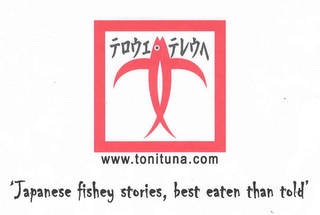 'JAPANESE FISHEY STORIES, BEST EATEN THAN TOLD WWW.TONITUNA.COM logo