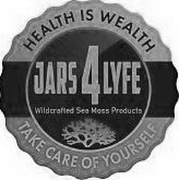 JARS4LYFE HEALTH IS WEALTH TAKE CARE OF YOURSELF WILDCRAFTED SEA MOSS PRODUCTS logo