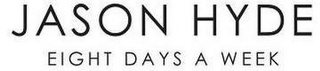 JASON HYDE EIGHT DAYS A WEEK logo