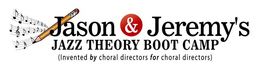 JASON & JEREMY'S JAZZ THEORY BOOT CAMP (INVENTED BY CHORAL DIRECTORS FOR CHORAL DIRECTORS) logo