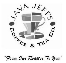 JAVA JEFF'S COFFEE & TEA CO. "FROM OUR ROASTER TO YOU" logo